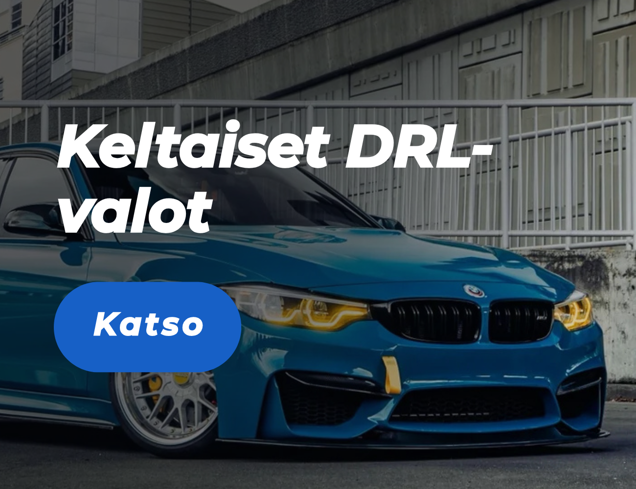 BMW keltaiset DRL-valot